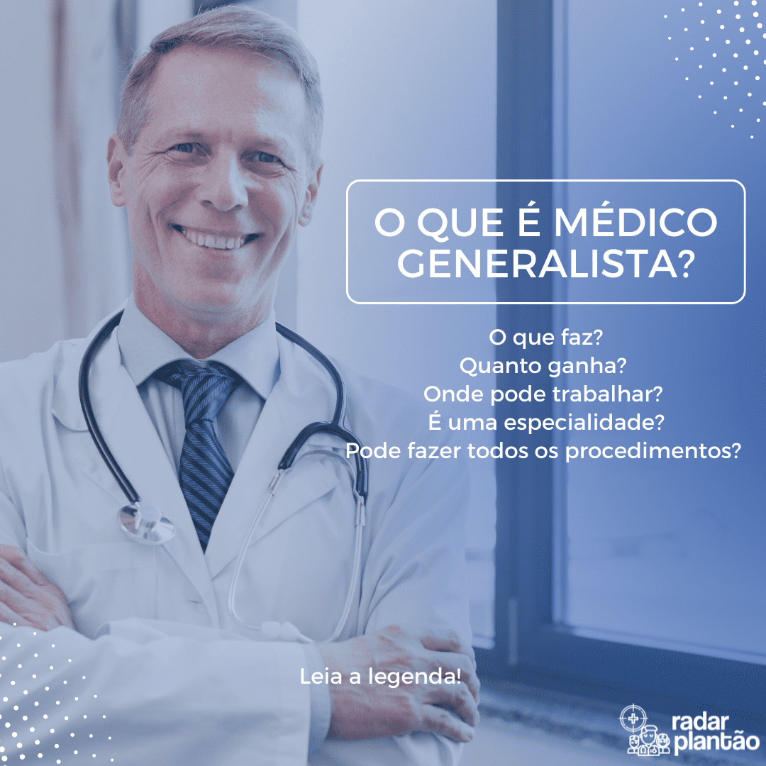 Médico generalista: o que é? O que pode fazer? Quanto ganha? Onde pode